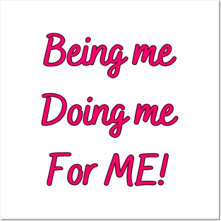 Being me, Doing me, For ME! - inspirational designs Posters and Art